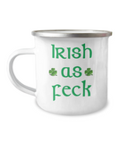 Funny Irish Saying Camper Mug for St Patrick's Day - Irish as Feck