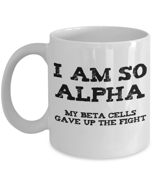 I Am So Alpha - Type 1 Diabetes Mug - The VIP Emporium