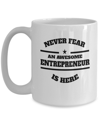 Awesome Entrepreneur Gift Coffee Mug - Never Fear - The VIP Emporium