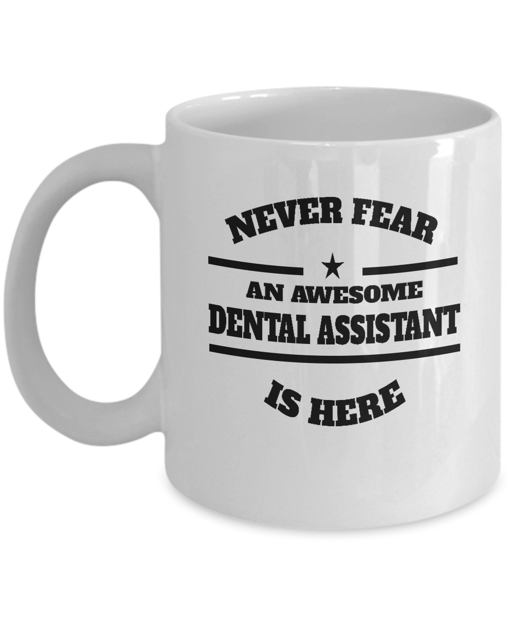 Awesome Dental Assistant Gift Coffee Mug - Never Fear - The VIP Emporium