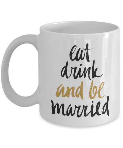 Eat Drink and Be Married Mug - The VIP Emporium