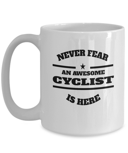 Awesome Cyclist Gift Coffee Mug - Never Fear - The VIP Emporium