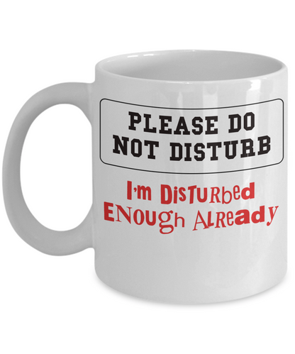 Sarcastic Mug for Coworker - Please Do Not Disturb - The VIP Emporium