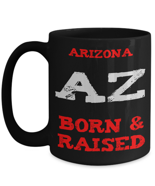 Arizona Born and Raised Mug - The VIP Emporium