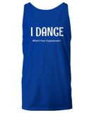 I Dance - What's Your Superpower? - Fun shirt for dancers - The VIP Emporium