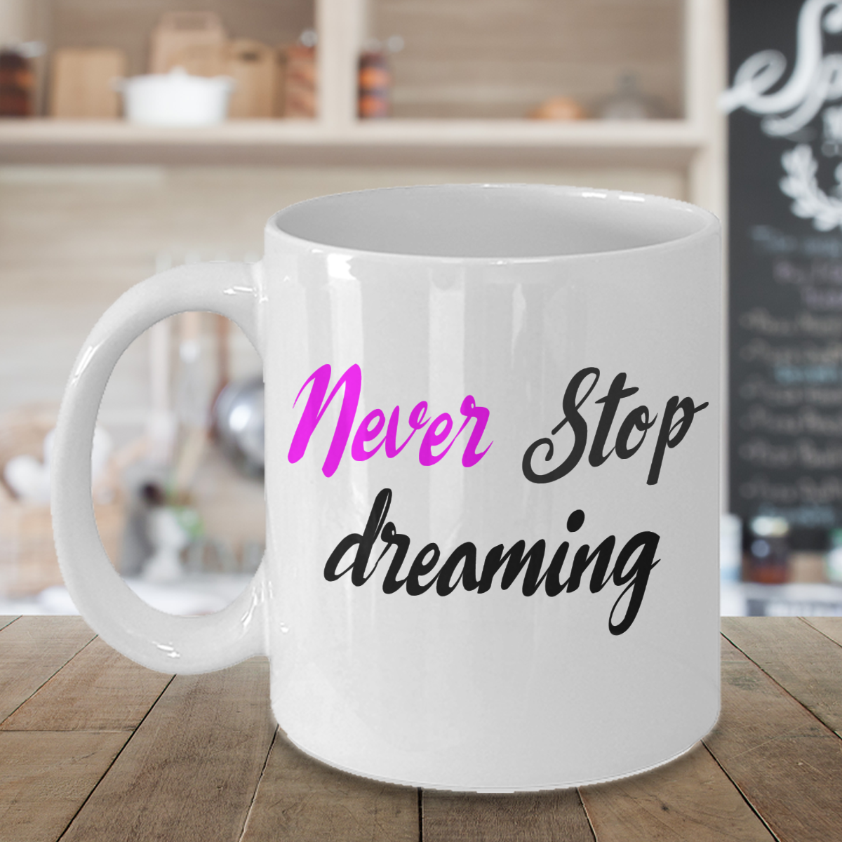 Inspirational Mug - Never Stop dreaming - The VIP Emporium