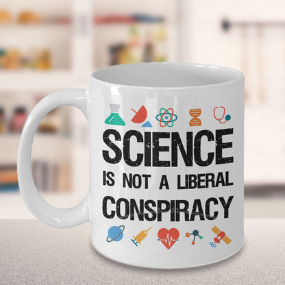 Science is not a Liberal Conspiracy Mug - Science Gift - The VIP Emporium