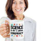 Science is not a Liberal Conspiracy Mug - Science Gift - The VIP Emporium