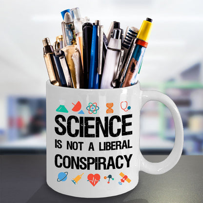 Science is not a Liberal Conspiracy Mug - Science Gift - The VIP Emporium